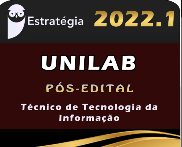 UNILAB (Técnico de Tecnologia da Informação) ESTRATEGIA 2022 (Pós-Edital)