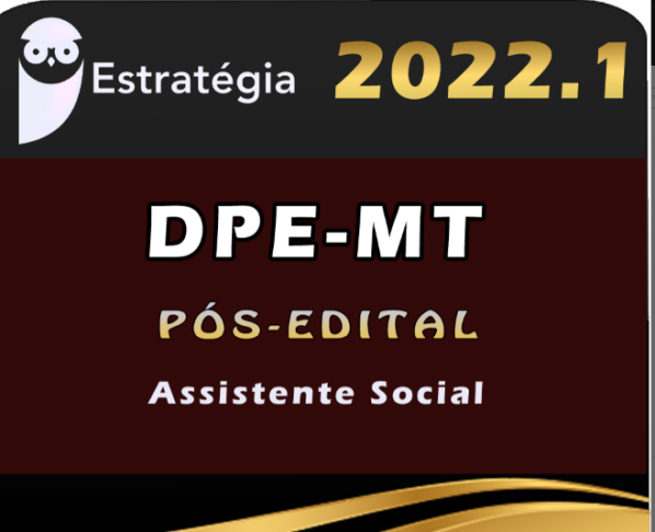 DPE-MT (Assistente Social) Estrategia 2022 (Pós-Edital)