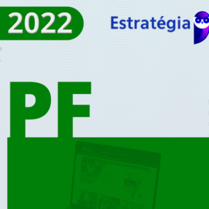PF | Agente de Polícia da Policia Federal [2022] ESTRATEGIA
