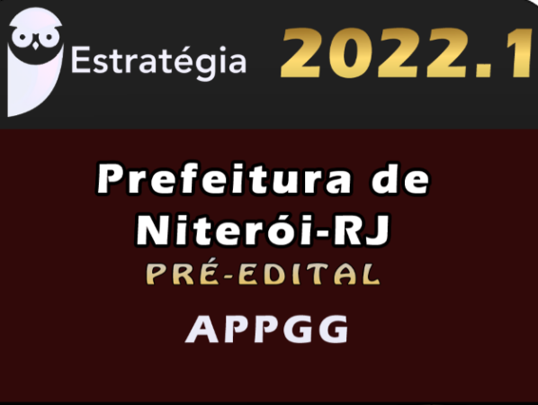 Prefeitura de Niterói-RJ – APPGG (Analista de Políticas Públicas e Gestão Governamental – Área Gestão Governamental) Estrategia 2022 (Pré-Edital)