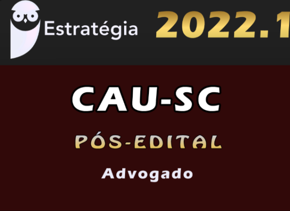 CAU-SC (Advogado) Estrategia 2022 (Pós-Edital) - CAU SC