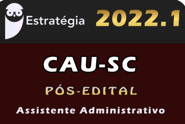 CAU-SC (Assistente Administrativo) Estrategia 2022 (Pós-Edital)