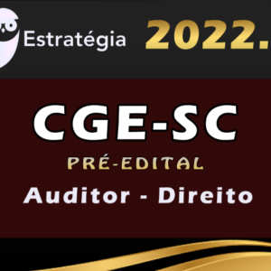 CGE-SC (Auditor – Direito) Estrategia 2022 (Pré-Edital) - Rateio CGE SC Santa Catarina CGESC
