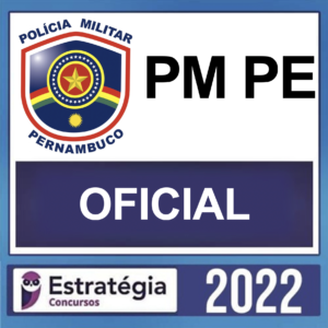 PM PE – ( OFICIAL ) – ESTRATÉGIA 2022 - Rateio Policia Militar Pernambuco PMPE CFO Policiais