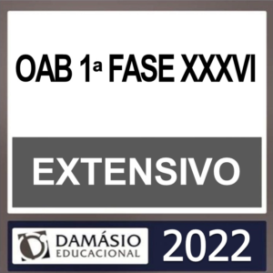 OAB 1ª Fase XXXVI (36) – ( EXTENSIVO ) – DAMÁSIO 2022