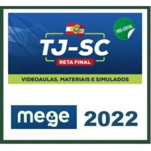 TJ SC - Magistratura  - Juiz de Direito - Reta Final - PÓS EDITAL (MEGE 2022) Tribunal de Justiça de Santa Catarina
