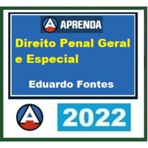 Direito Penal Geral e Especial - Eduardo Fontes (CERS/APRENDA 2022)