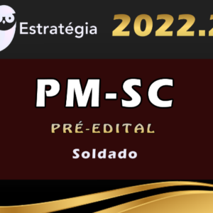 PM-SC (Soldado) Estrategia 2022 (Pré-Edital) - Policia Militar Santa Catarina soldado PMSC