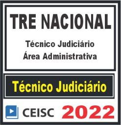 TRE NACIONAL (Técnico Judiciário – Área Administrativa) Ceisc 2022