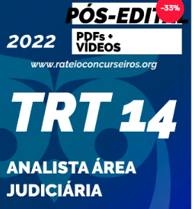 TRT 14 Analista Judiciário e Oficial 2022 Pós-Edital