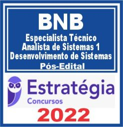 BNB (Especialista Técnico – Analista de Sistemas Perfil 1: Desenvolvimento de Sistemas) Pós Edital – Estratégia 2022