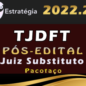 TJDFT Juiz Substituto Pacotaço – Estrategia 2022 (Pós-Edital) - Rateio Distrito Federal Magistratura Juiz