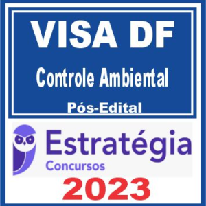 VISA DF (Controle Ambiental) Pós Edital – Estratégia 2023