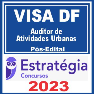 VISA DF (Auditor de Atividades Urbanas) Pós Edital – Estratégia 2023