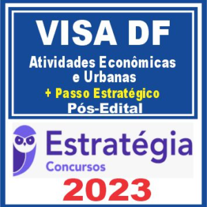 VISA DF (Atividades Econômicas e Urbanas + Passo) Pós Edital – Estratégia 2023