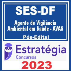 SES DF (Agente de Vigilância Ambiental em Saúde) Pós Edital – Estratégia 2023