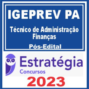 IGEPREV PA (Técnico de Administração e Finanças) Pós Edital – Estratégia 2023