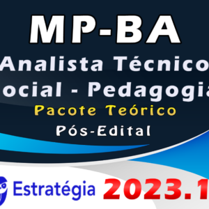MP-BA (Analista Técnico – Social – Pedagogia) Pacote – ESTRATEGIA 2023 (Pós-Edital) - Rateio MP BA Bahia MPBA