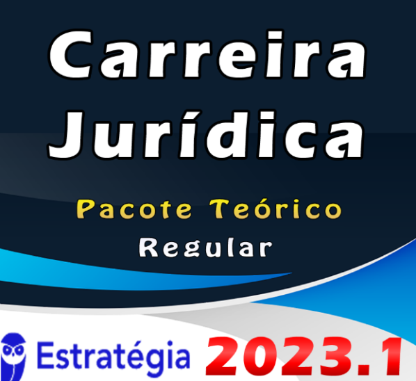 Carreira Jurídica – Pacote Teórico – ESTRATEGIA 2023 (Regular) - Rateio Juiz Magistratura Ministerio Público Promotor Defensor Delegado Procurador 2023 Regular