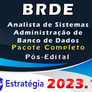 BRDE (Analista de Sistemas – Administração de Banco de Dados) Pacote – ESTRATEGIA 2023 (Pós-Edital)
