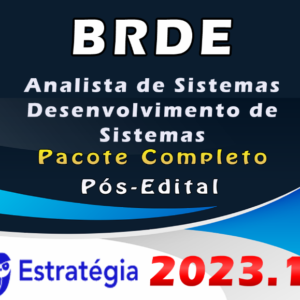 BRDE (Analista de Sistemas – Desenvolvimento de Sistemas) Pacote – ESTRATEGIA 2023 (Pós-Edital)