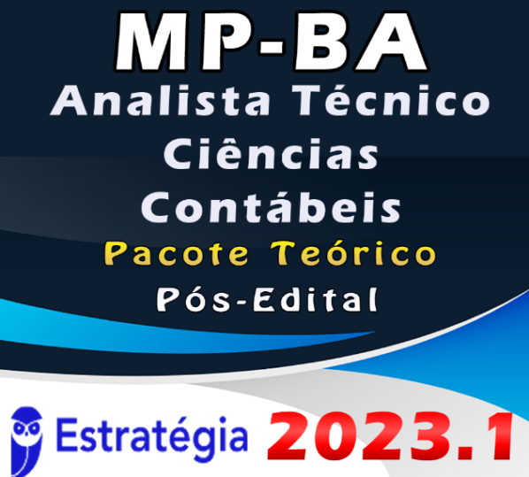 MP-BA (Analista Técnico – Ciências Contábeis) Pacote – ESTRATEGIA 2023 (Pós-Edital)