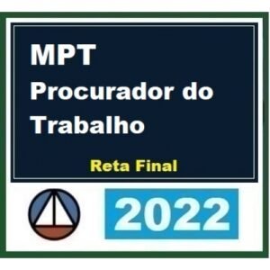 MPT Procurador do Trabalho PÓS EDITAL (CERS 2022.2) Ministério Público do Trabalho