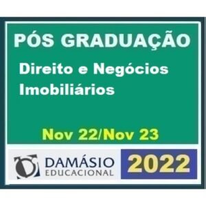 Pós Graduação - Pós em Direito e Negócios Imobiliários – Turma Out 2022 - 12 meses (DAMÁSIO 2022.2)