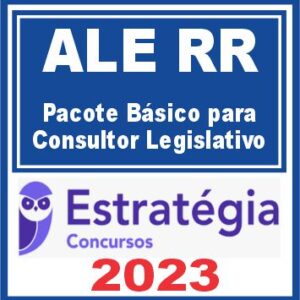 ALE RR (Pacote Básico para Consultor Legislativo) – Estratégia 2023