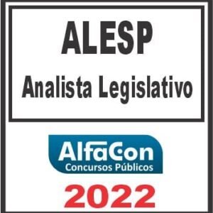 ALESP (ANALISTA LEGISLATIVO) PÓS EDITAL – ALFACON 2022