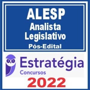 ALESP (Analista Legislativo) Pós Edital – Estratégia 2022