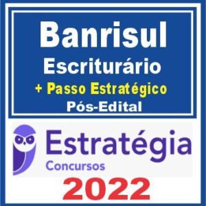 BANRISUL (Escriturário + Passo) Pós Edital – Estratégia 2022