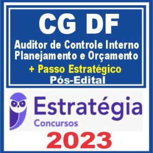 CG DF (Auditor de Controle Interno – Planejamento e Orçamento + Passo) Pós Edital – Estratégia 2023