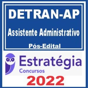 DETRAN AP (Assistente Administrativo de Trânsito) Pós Edital – Estratégia 2022