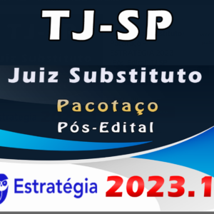 TJ-SP (Juiz Substituto) Pacotaço – ESTRATEGIA 2023 (Pós-Edital) TJ SP Pacote Teórico + Curso Provas Escritas e Oral - Rateio Magistratura TJSP Sao Paulo Intensivo Reta Final