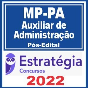 MP PA (Auxiliar de Administração) Pós Edital – Estratégia 2022