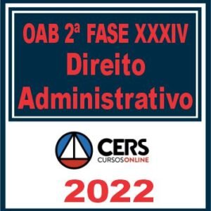 OAB 2ª Fase XXXIV (Administrativo) Cers
