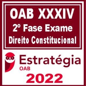 OAB 2ª Fase XXXIV (Constitucional) Estratégia