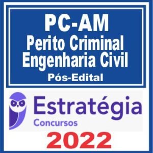 PC AM (Perito – Engenharia Civil) Pós Edital – Estratégia 2022