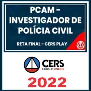 PC AM (Investigador) Pós Edital – Cers 2022