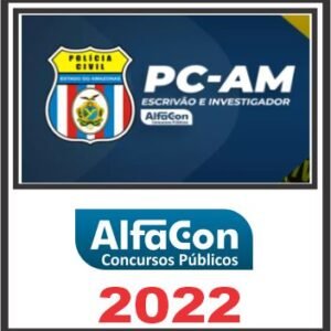 PC AM (Escrivão e Investigador) Pós Edital – Alfacon 2022