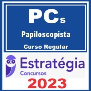 PCs – Papiloscopista (Curso Regular) Estratégia 2023
