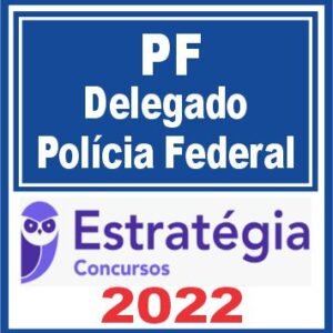 Delegado da Polícia Federal – DPF – Estratégia 2022