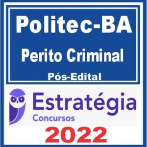 POLITEC BA (Perito Criminal) Pós Edital – Estratégia 2022