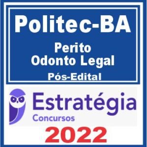 POLITEC BA (Perito Odonto Legal de Polícia Civil) Pós Edital – Estratégia 2022