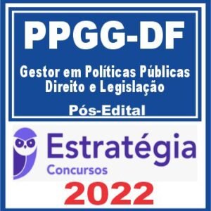 PPGG DF (Gestor em Políticas Públicas – Direito e Legislação) Pós Edital – Estratégia 2022