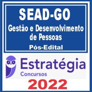 SEAD GO (Analista – Gestão e Desenvolvimento de Pessoas) Pós Edital – Estratégia 2022