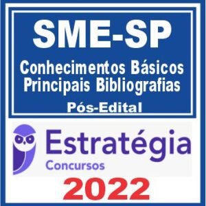 SME SP (Conhecimentos Básicos e Principais Bibliografias) Pós Edital – Estratégia 2022