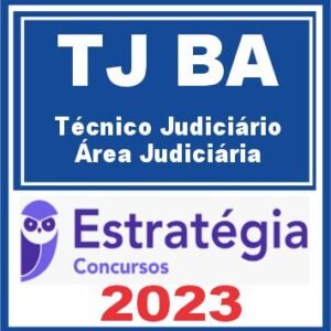 TJ BA (Técnico Judiciário – Área Judiciária) – Estratégia 2023