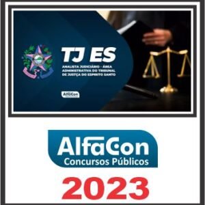 TJ ES (ANALISTA JUDICIÁRIO – ÁREA ADMINISTRATIVA) PÓS EDITAL – ALFACON 2023